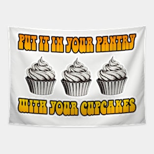 Put It in Your Pantry with Your Cupcakes Tapestry