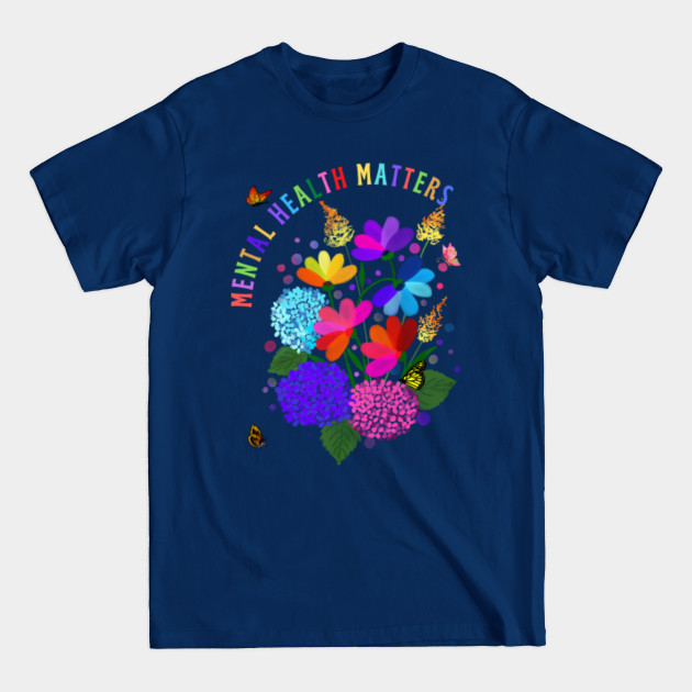 Disover Mental Health Matters - Mental Health Matters - T-Shirt