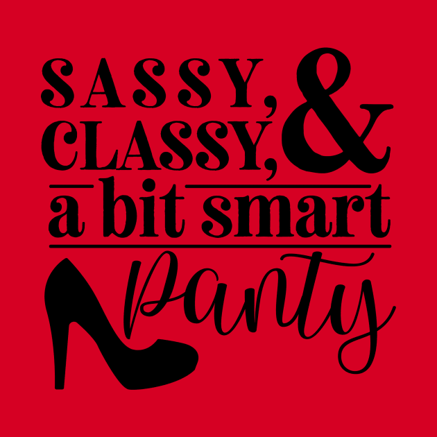 Sassy, Classy & A Bit Smart Panty by CB Creative Images