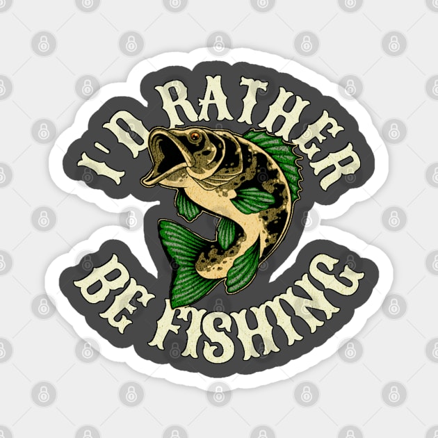 I'd Rather Be Fishing Funny Quote Magnet by tamdevo1