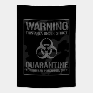 Warning this area is under strict Quaranine Authorised Personnel Only Tapestry