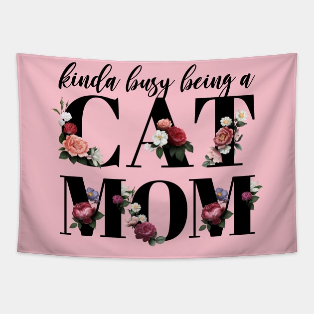 Kinda busy being a cat mom Tapestry by KA Creative Design