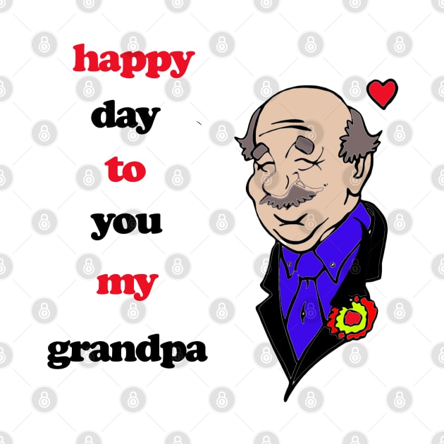 happy day to you my grandpa by sarahnash