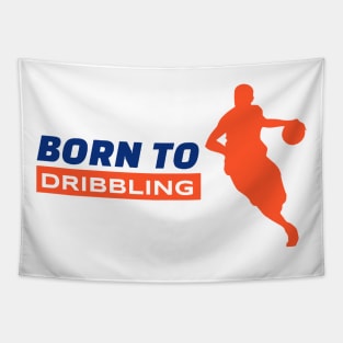 born to dribbling Tapestry