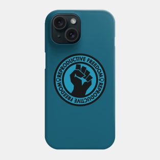 Demand Reproductive Freedom - Raised Clenched Fist - teal Phone Case