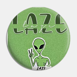 Lazy Alien Pin