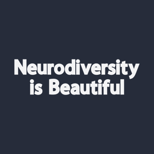 Neurodiversity Is Beautiful T-Shirt