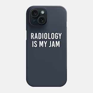 Radiologist Gift Radiology Gift Radiology Is My Jam Phone Case