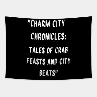 CHARM CITY CHRONICLES: TALES OF CRAB FEASTS AND CITY BEATS Tapestry