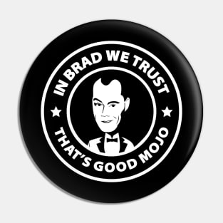 In Brad We Trust (Original, Black) Pin