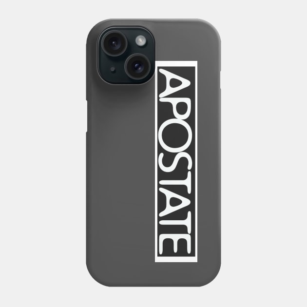 Apostate atheist agnostic non believer religion Phone Case by Aurora X