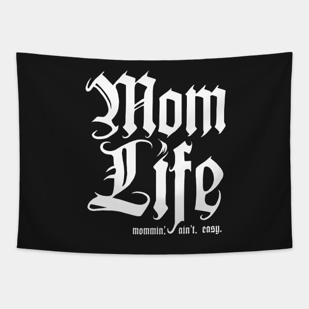 Mom Life, Mommin' Aint Easy Tapestry by Boots