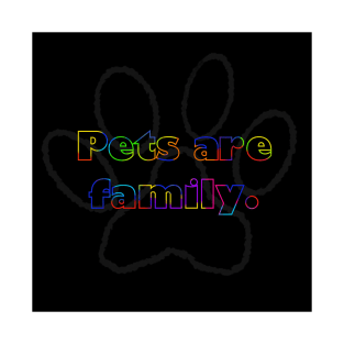 Pets are family T-Shirt