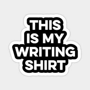 This is My Writing Shirt Magnet