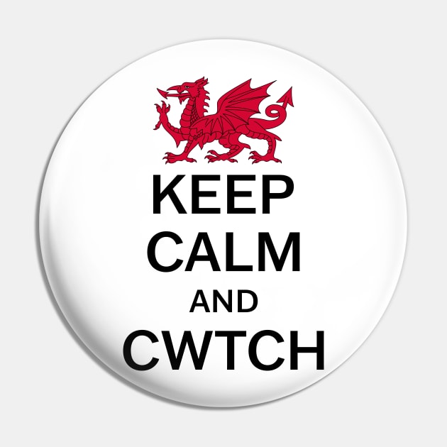 Keep Calm And Cwtch Pin by Jesabee Designs