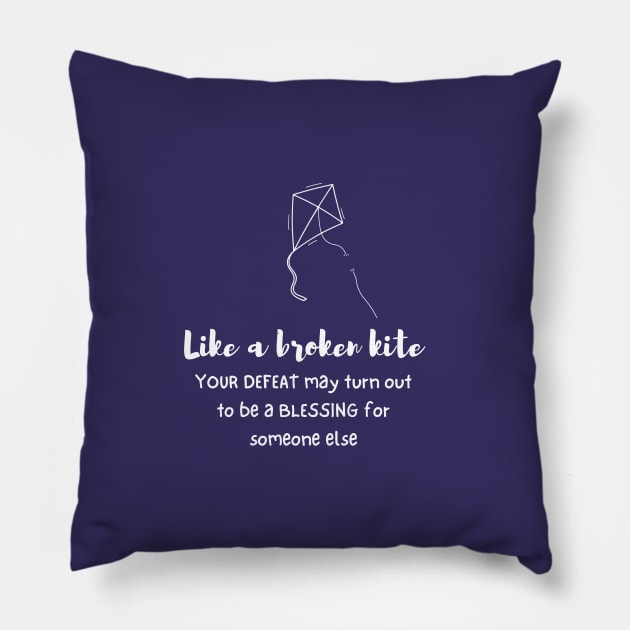 A broken kite quote ( white writting) Pillow by LuckyLife