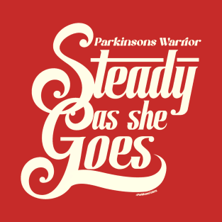 Steady as she Goes Parkinsons Warrior T-Shirt