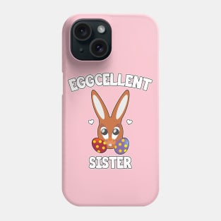 Eggcellent Sister Phone Case