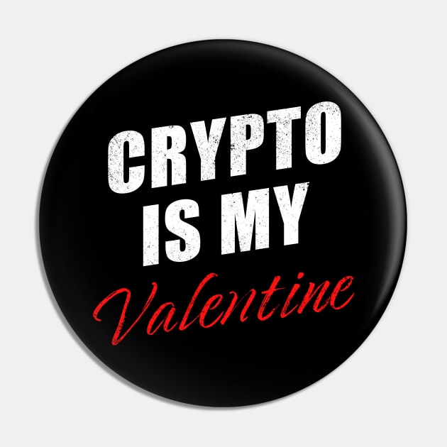 Crypto is My Valentine: Funny Bitcoin Investing Quote Pin by Destination Christian Faith Designs