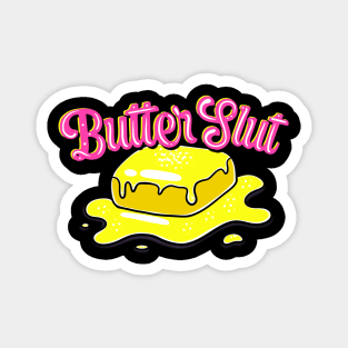 Butter slut Magnet