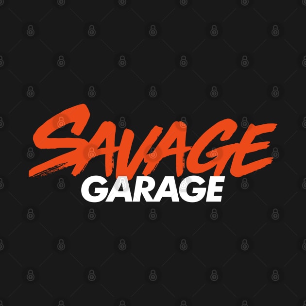 Savage Garage Merch Savage Garage Logo by Williamjmahoney