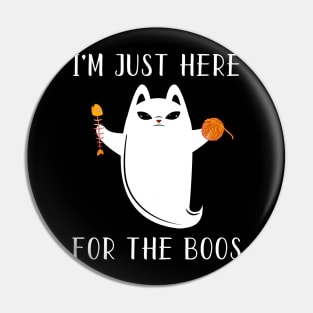 I'M JUST HERE FOR THE BOOS Pin