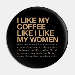 I like my coffee like I like my women... Pin