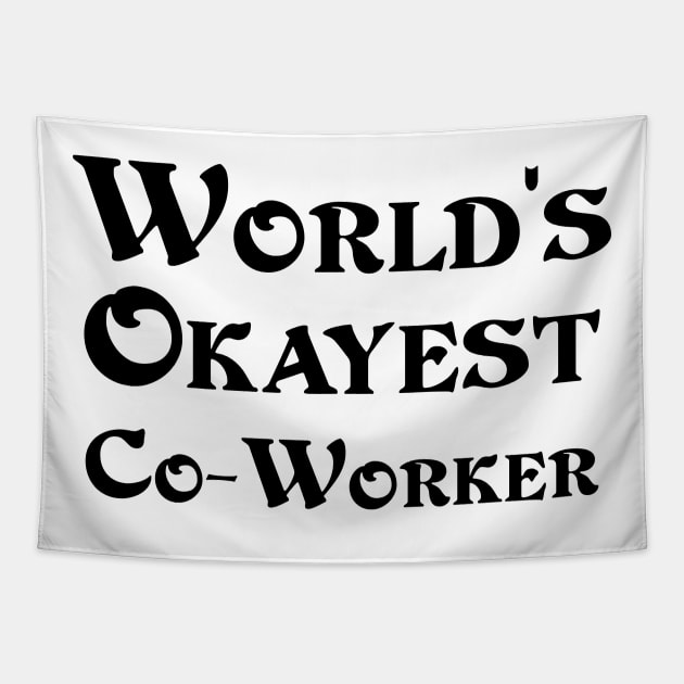 World's Okayest Co-Worker Tapestry by 101univer.s