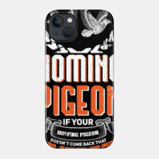 Funny Pigeon Lover Design for Bird Lover - Pigeon Lover - Phone Case