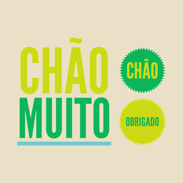 Chão Chão muito obrigado by MessageOnApparel