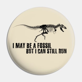 I may be a fossil, but I can still run Pin