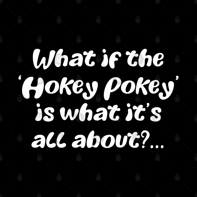 What if the hokey pokey by Abiarsa