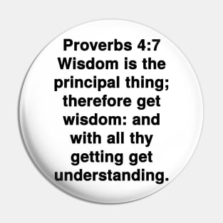 Proverbs 4:7  King James Version (KJV) Bible Verse Typography Pin