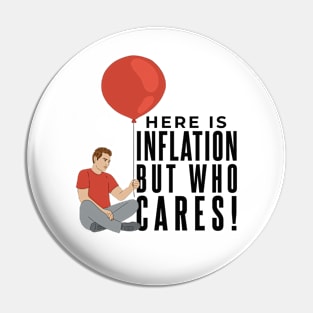 Here Is Inflation But Who Cares Pin