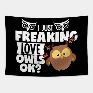 I Just Freaking Love Owls OK? Tapestry