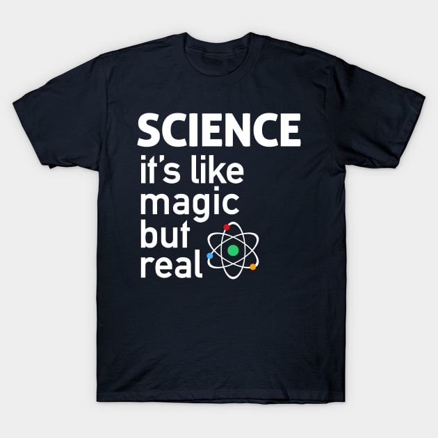Science - It's Like Magic But Real T-Shirt Science T Shirt Science - It's Like Magic But Real T-Shirt Science T Shirt