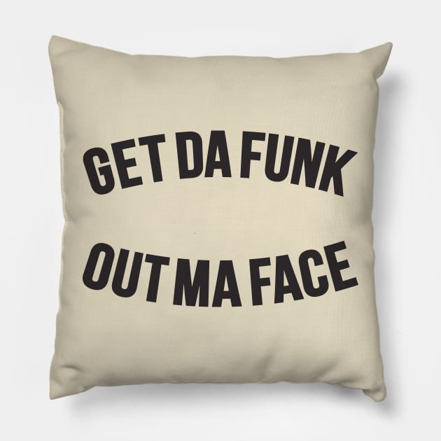 Get Da Funk Out Ma Face - The Johnson Brothers Pillow by Boogosh