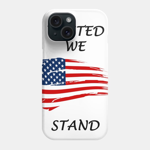 UNITED WE STAND Phone Case by DESIGNSBY101