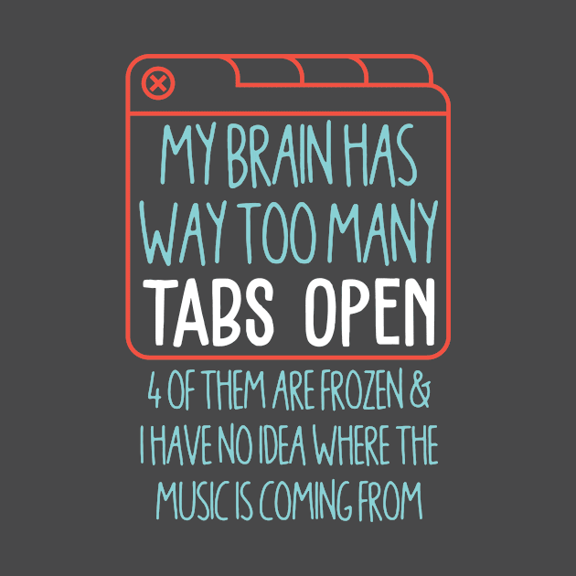 My Brain has Way Too Many Tabs Open by redbarron