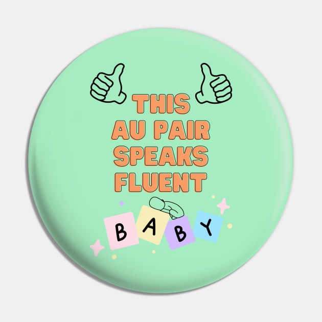 Au pair speaks fluent baby Pin by Wiferoni & cheese