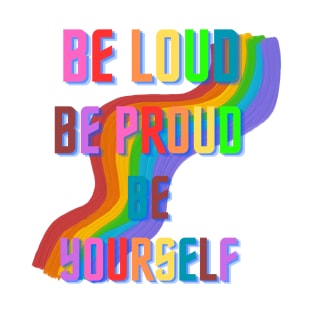 Be Proud T-Shirt