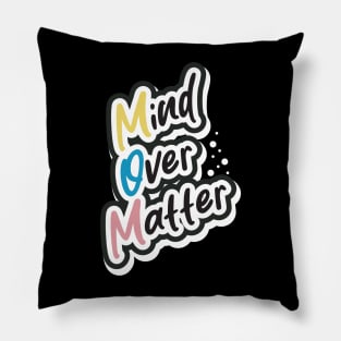 Mind Over Matter Pillow