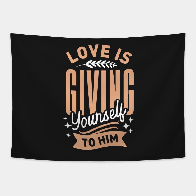 Love is giving yourself to him Tapestry by D3monic