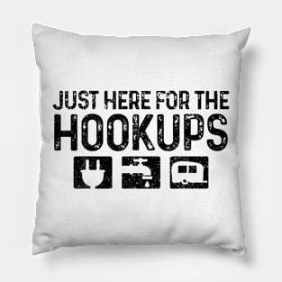 Camping RV Caravan Motorhome Just Here For The Hookups Funny Pillow