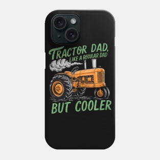 Tractor dad like a regular dad but cooler 2024 Phone Case