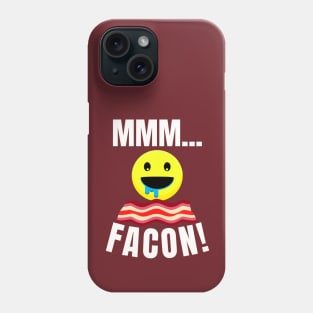 MMMM... FACON! Facon Bacon Drool Phone Case