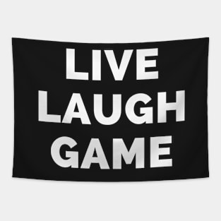 Live Laugh Game - Black And White Simple Font - Funny Meme Sarcastic Satire Tapestry