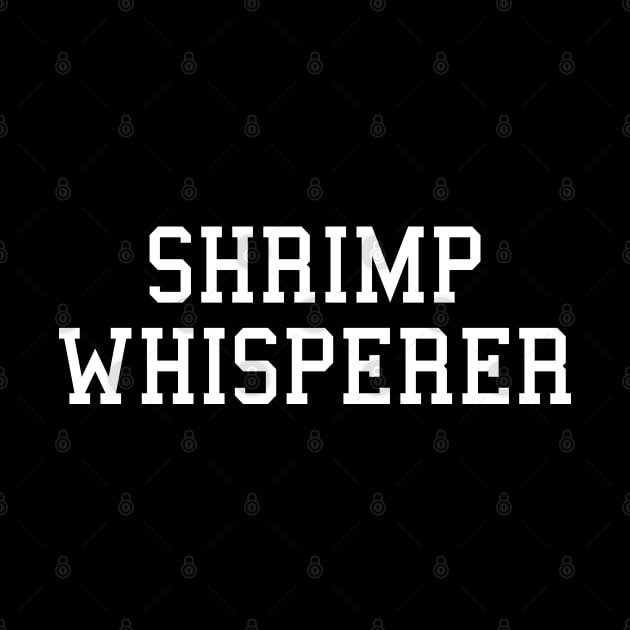 Funny Shrimp Lover Shrimp Whisperer by ZimBom Designer