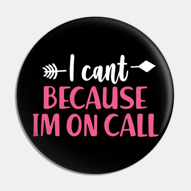 I Can't Because I'm On Call T-Shirt - Funny Doctor Gift I Can't Because I'm On Call T-Shirt - Funny Doctor Gift