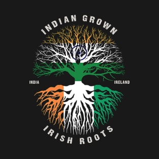 INDIAN Grown Irish Roots Ireland Flag  - Patricks Day T-Shirt